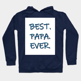 Best. Papa. Ever. Hoodie